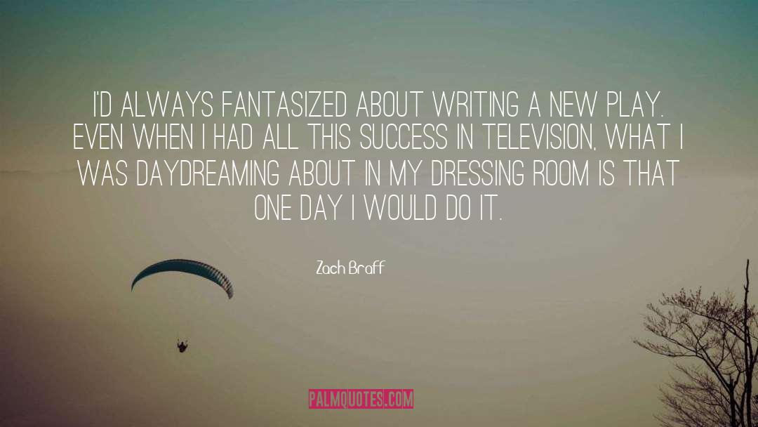 About Writing quotes by Zach Braff