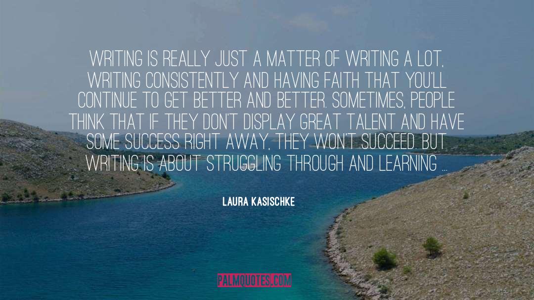 About Writing quotes by Laura Kasischke