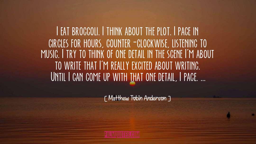 About Writing quotes by Matthew Tobin Anderson