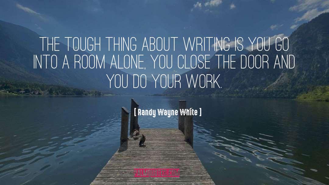 About Writing quotes by Randy Wayne White