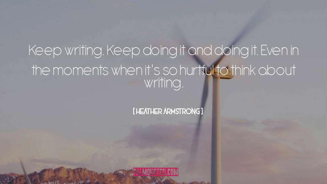 About Writing quotes by Heather Armstrong