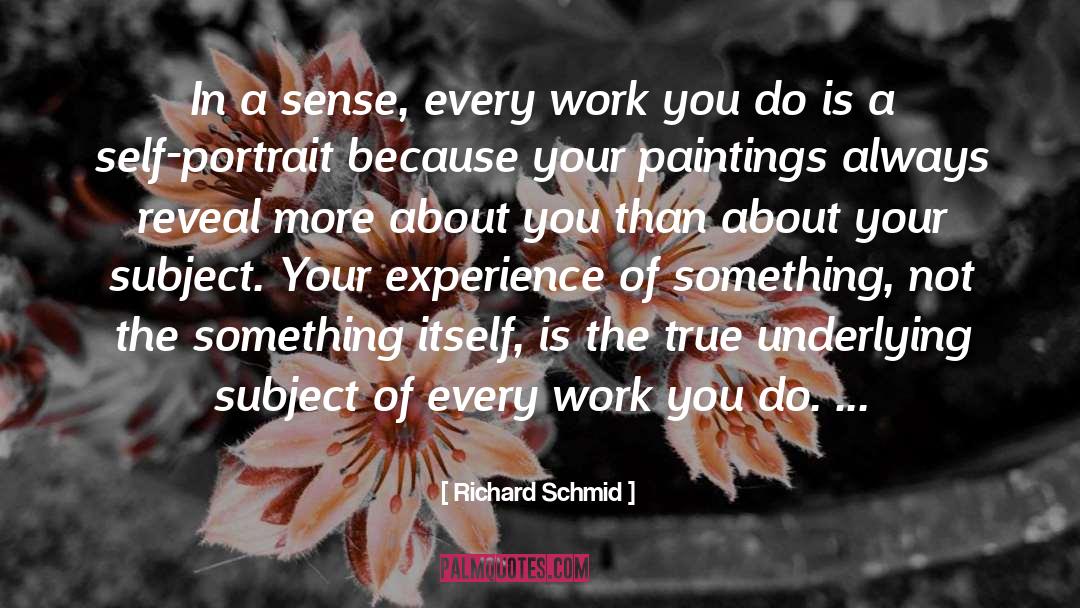 About You quotes by Richard Schmid