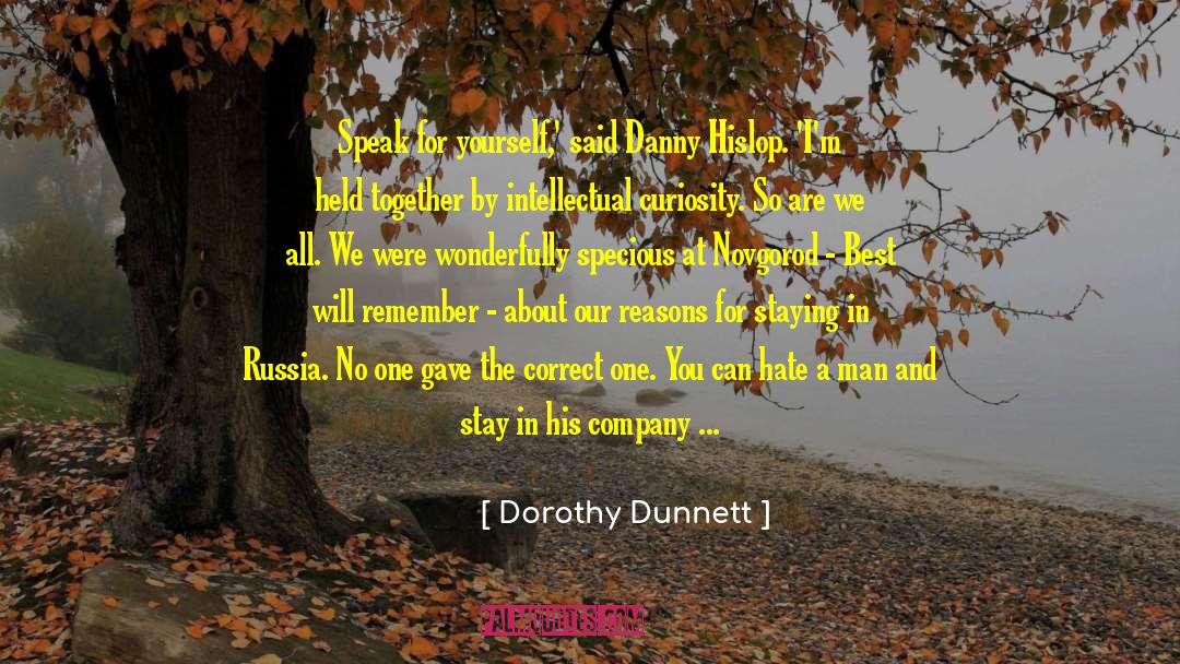 About Yourself Best quotes by Dorothy Dunnett