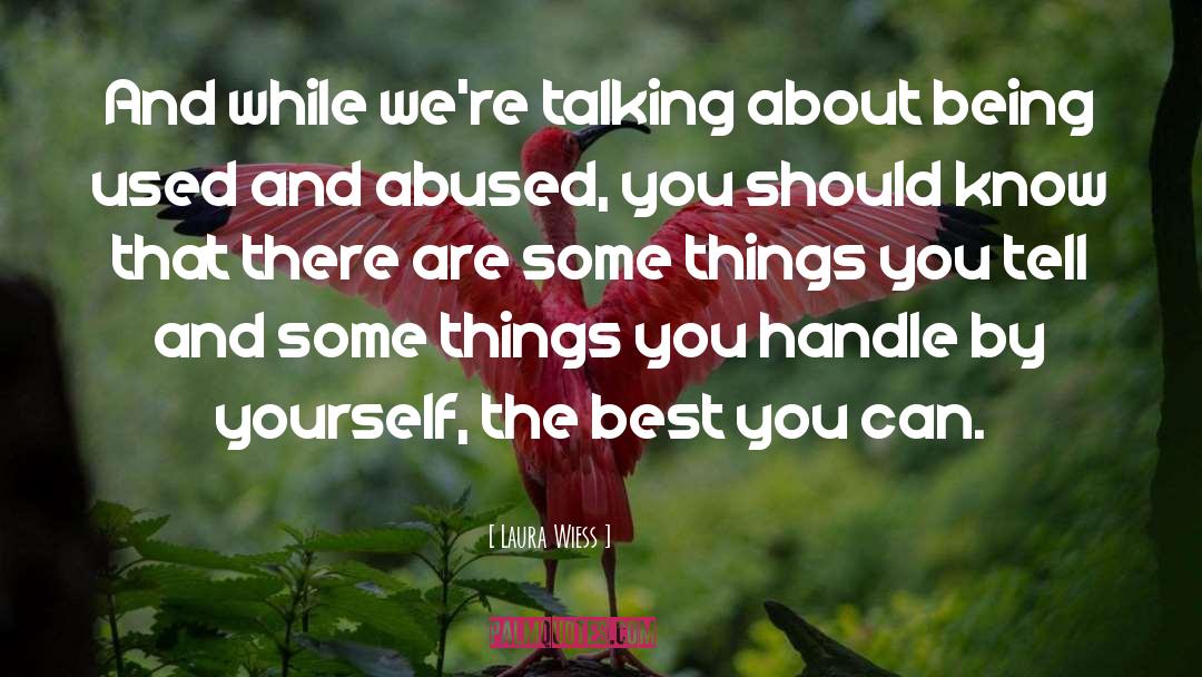 About Yourself Best quotes by Laura Wiess