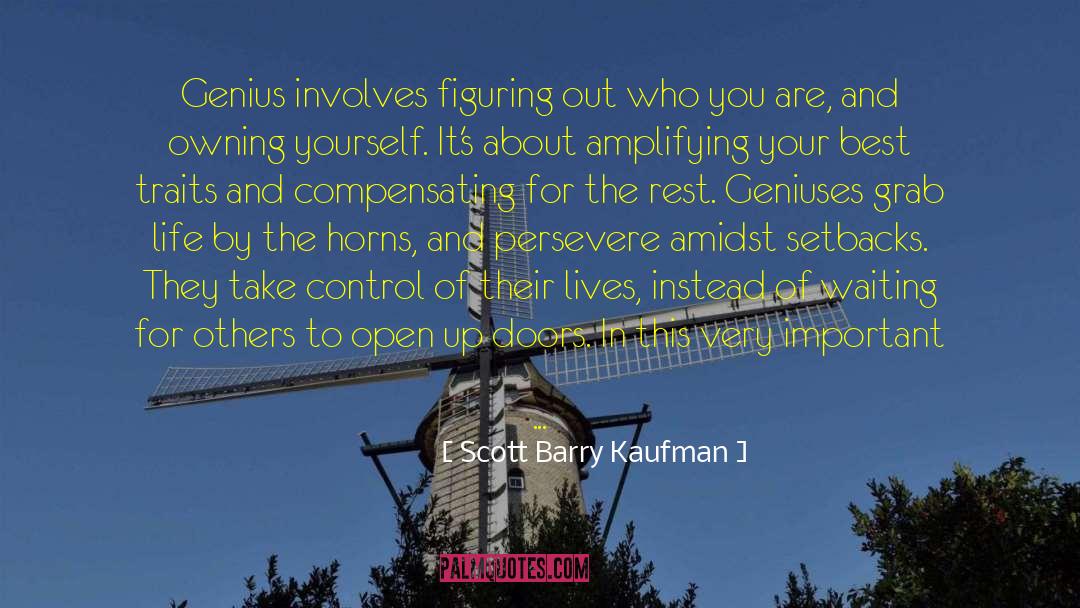 About Yourself Best quotes by Scott Barry Kaufman
