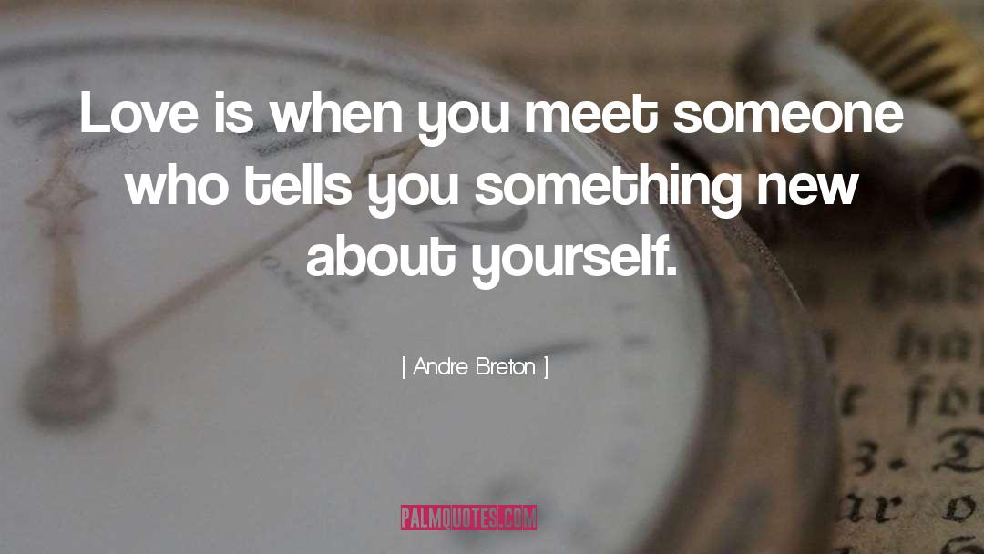 About Yourself quotes by Andre Breton