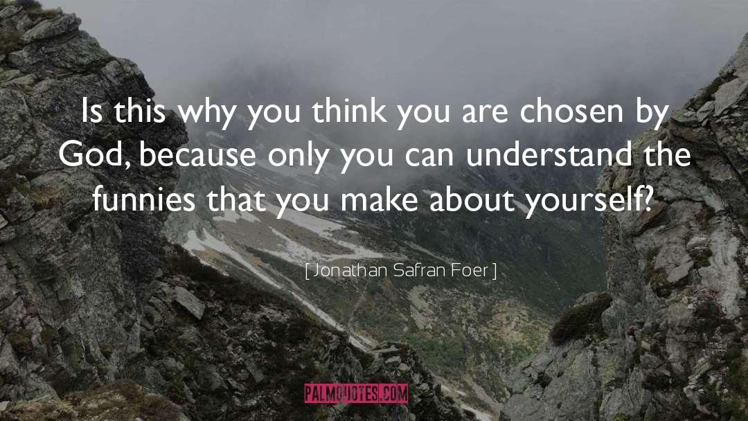 About Yourself quotes by Jonathan Safran Foer