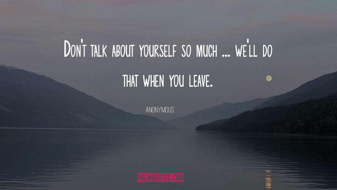 About Yourself quotes by Anonymous