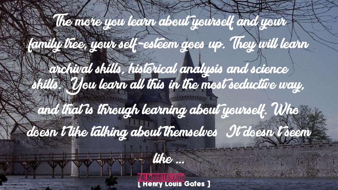 About Yourself quotes by Henry Louis Gates