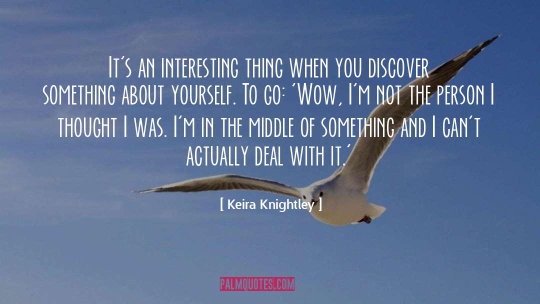 About Yourself quotes by Keira Knightley