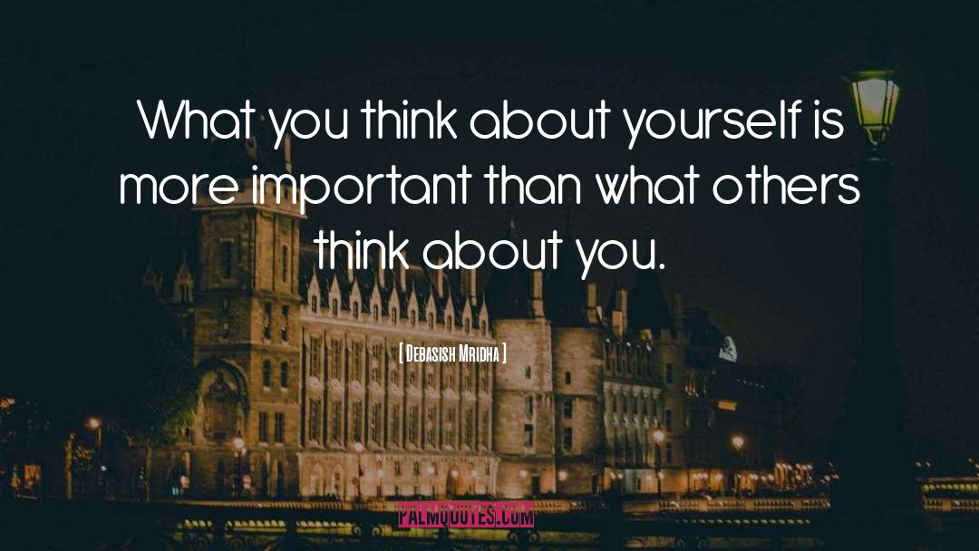 About Yourself quotes by Debasish Mridha