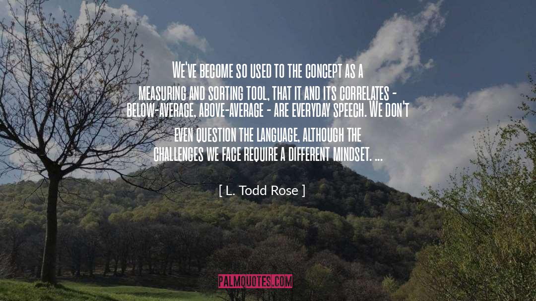 Above Average quotes by L. Todd Rose