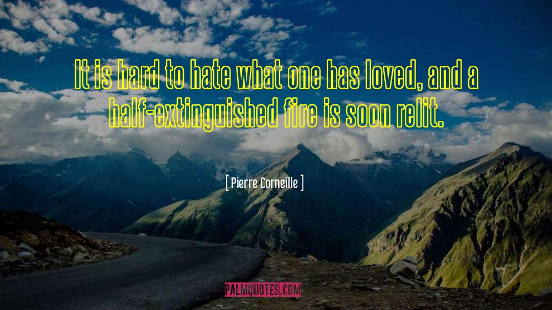Above Hate quotes by Pierre Corneille