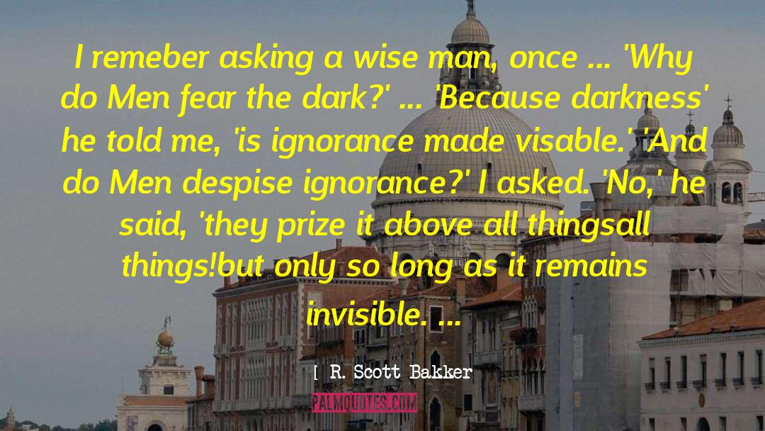 Above Suspicion quotes by R. Scott Bakker