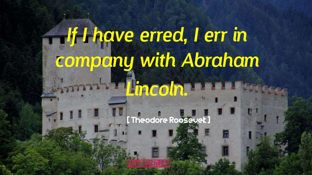 Abraham Werner quotes by Theodore Roosevelt