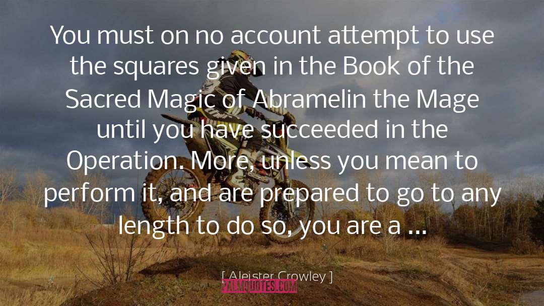 Abramelin quotes by Aleister Crowley