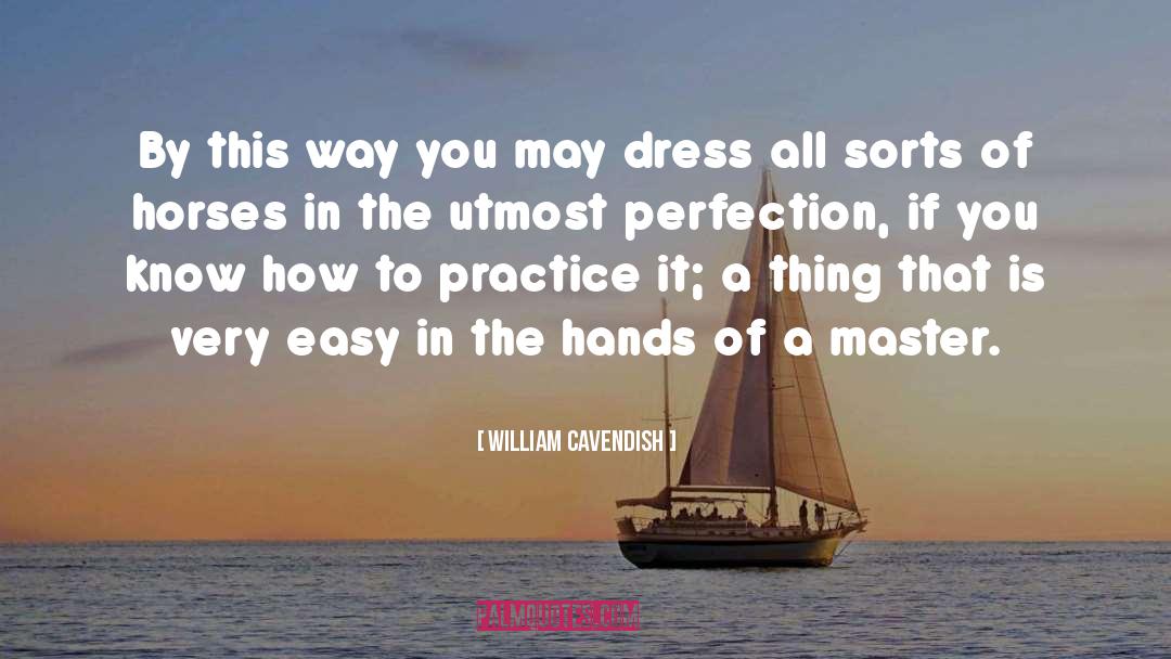 Abrial Dress quotes by William Cavendish