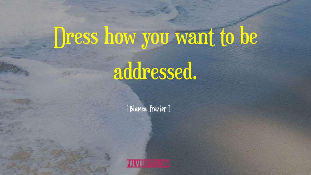 Abrial Dress quotes by Bianca Frazier