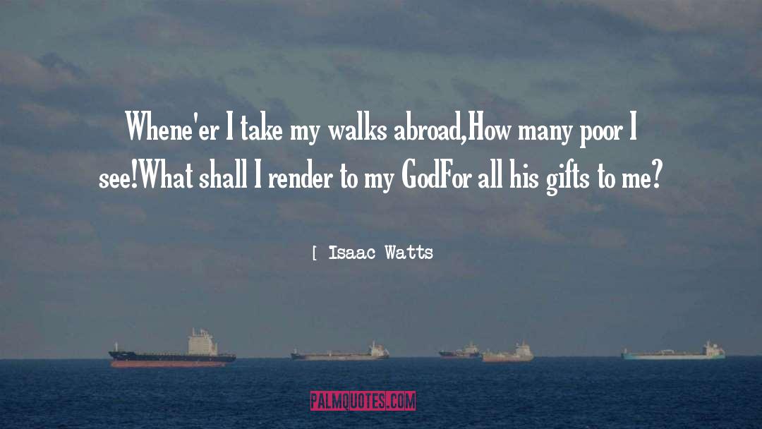 Abroad quotes by Isaac Watts