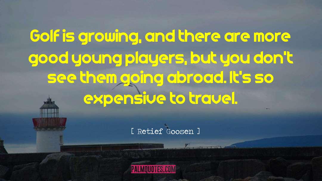 Abroad quotes by Retief Goosen