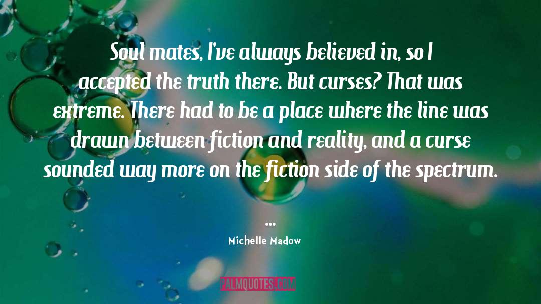 Abrupt Reality quotes by Michelle Madow