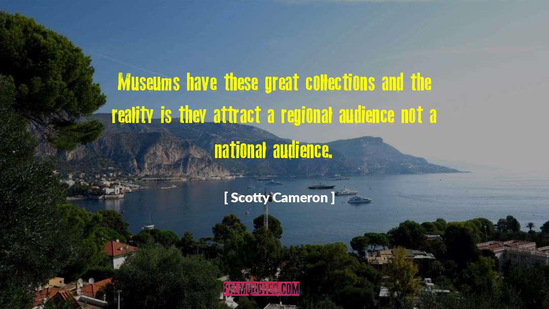 Abrupt Reality quotes by Scotty Cameron