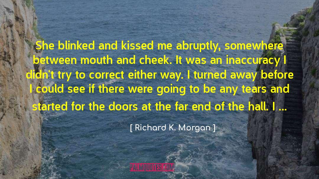Abruptly quotes by Richard K. Morgan
