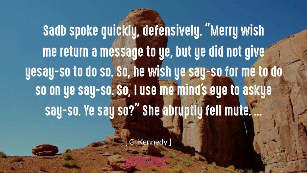 Abruptly quotes by C. Kennedy