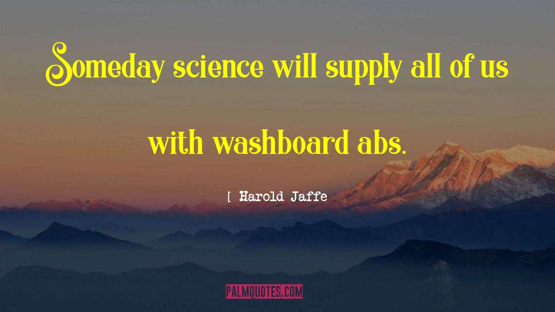 Abs quotes by Harold Jaffe