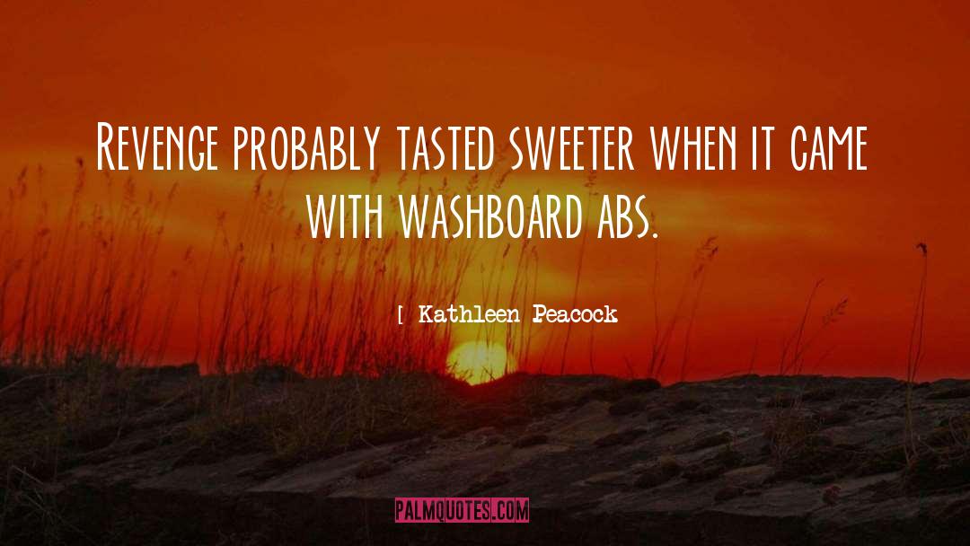 Abs quotes by Kathleen Peacock