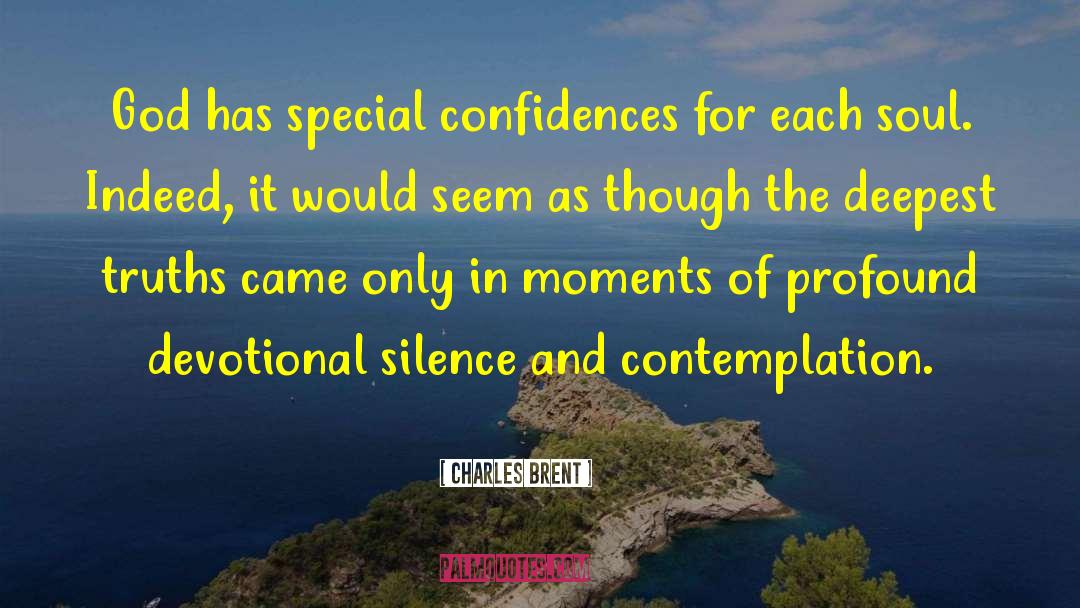 Absence Contemplation quotes by Charles Brent