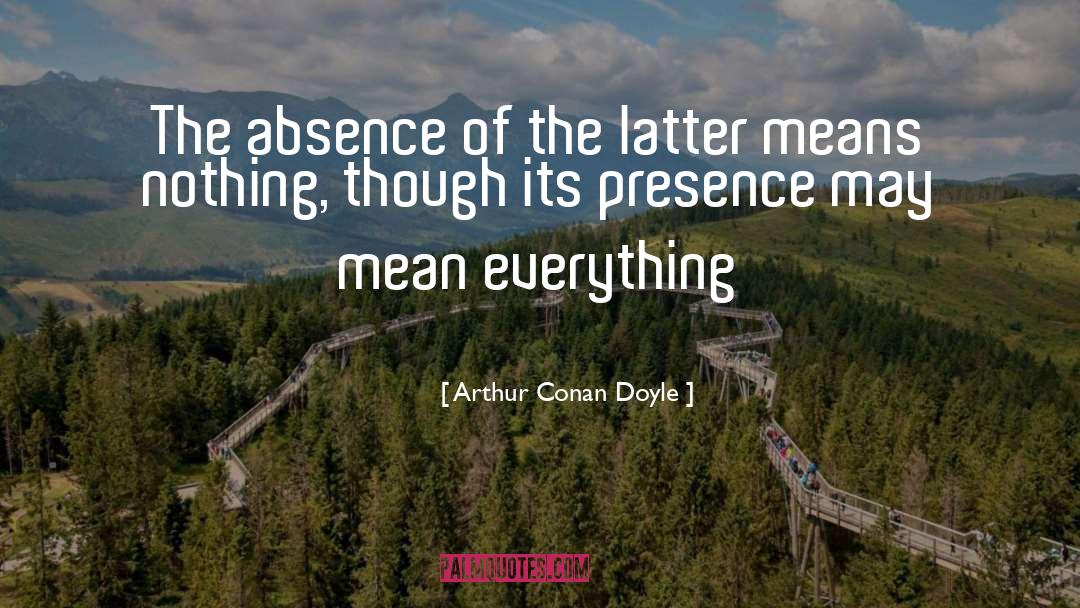 Absence Contemplation quotes by Arthur Conan Doyle