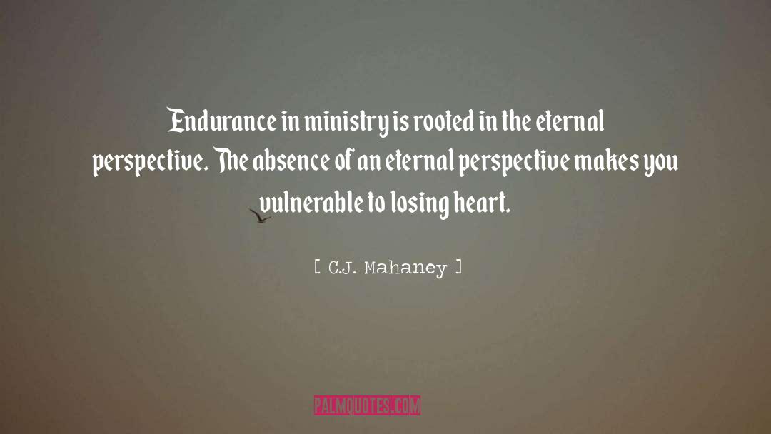 Absence Makes The Heart Grow Fonder quotes by C.J. Mahaney