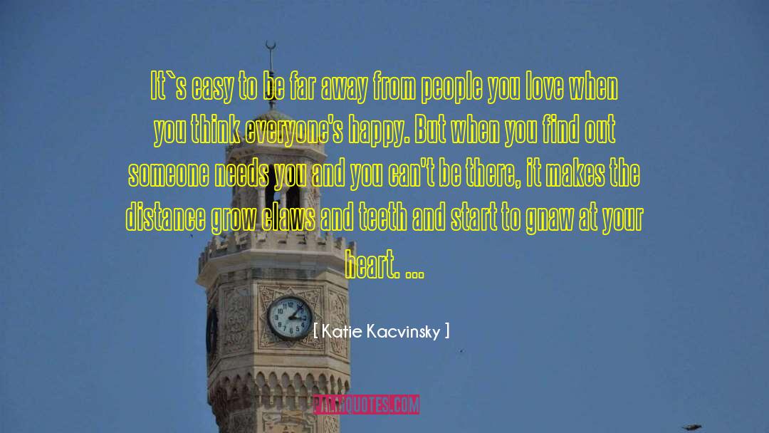 Absence Makes The Heart Grow Fonder quotes by Katie Kacvinsky