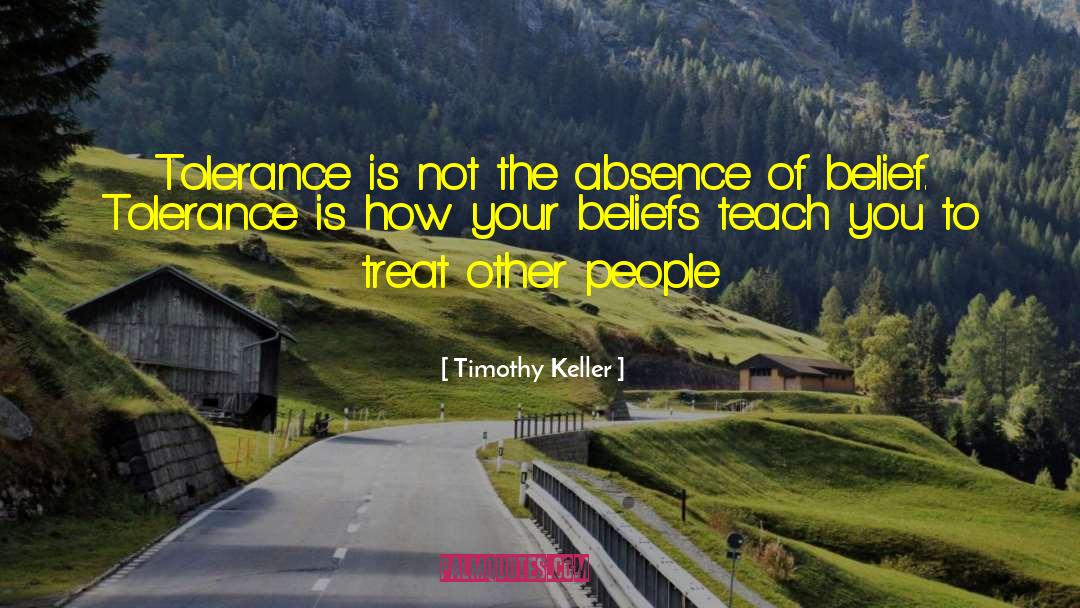 Absence Of Belief quotes by Timothy Keller