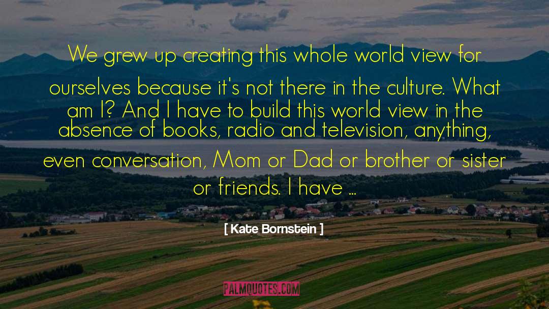 Absence Of Books quotes by Kate Bornstein