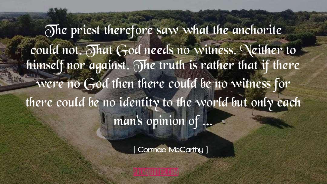 Absence Of God quotes by Cormac McCarthy