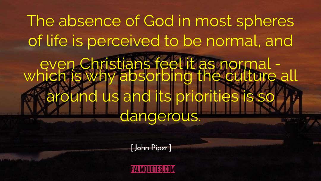 Absence Of God quotes by John Piper