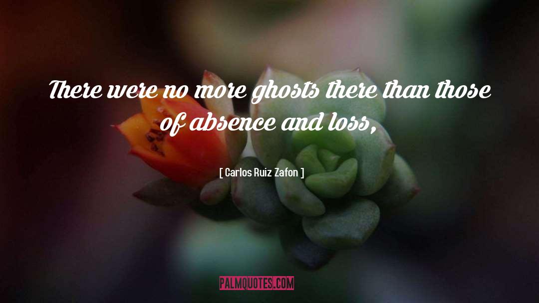 Absence quotes by Carlos Ruiz Zafon