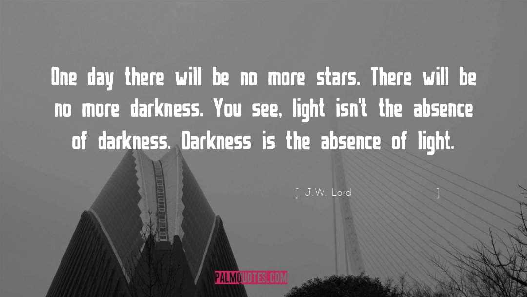 Absence quotes by J.W. Lord