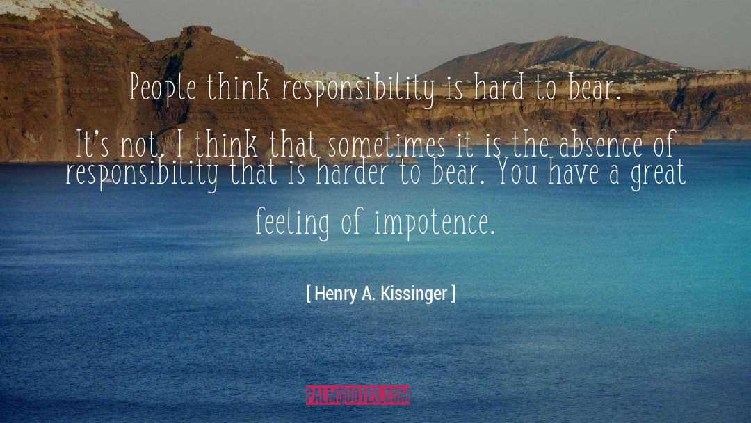 Absence quotes by Henry A. Kissinger