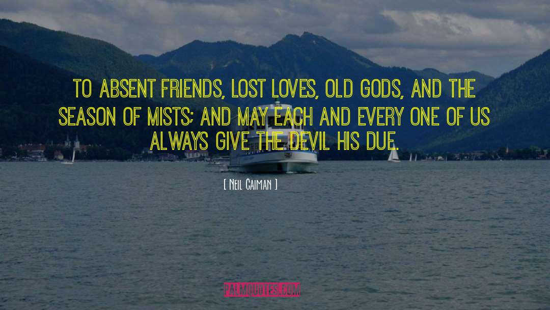 Absent Friends quotes by Neil Gaiman