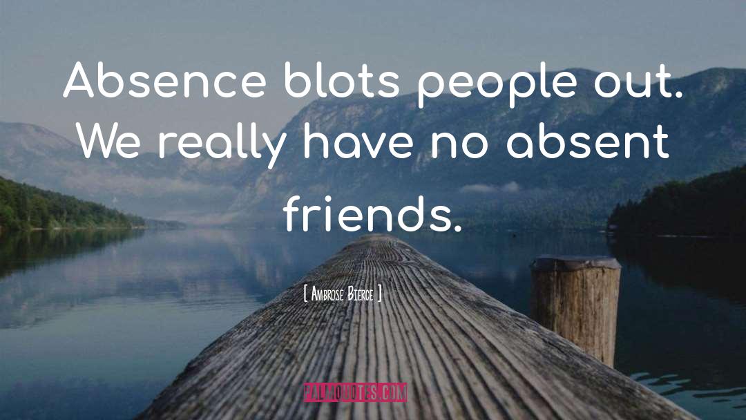 Absent Friends quotes by Ambrose Bierce