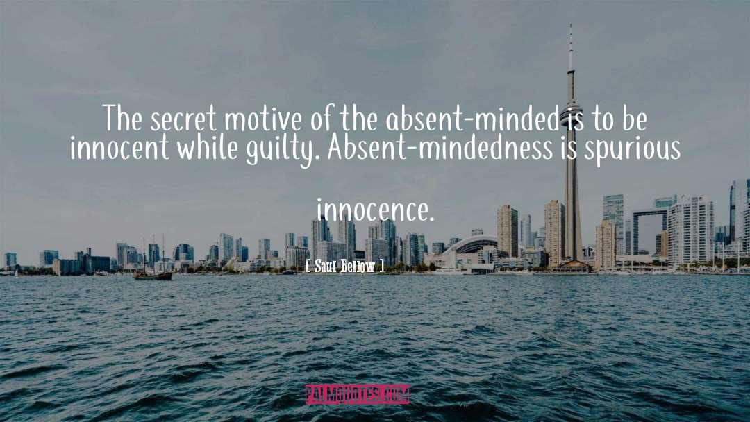 Absent Minded quotes by Saul Bellow