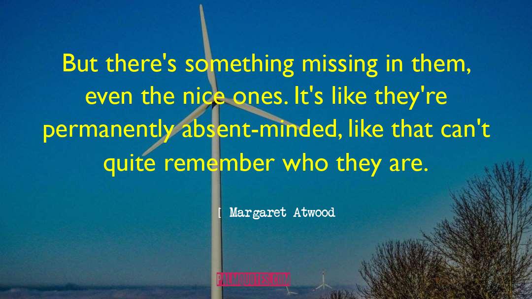 Absent Minded quotes by Margaret Atwood