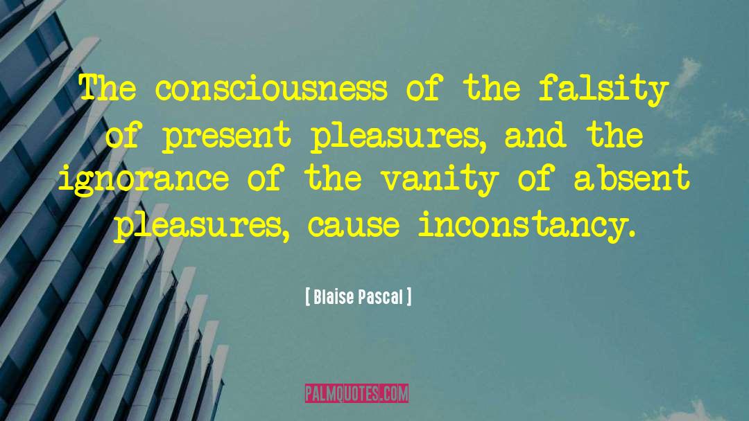 Absent Mindedness quotes by Blaise Pascal