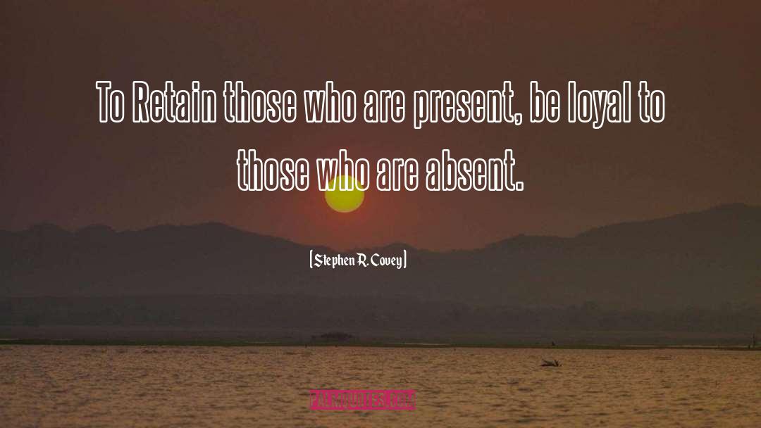 Absent quotes by Stephen R. Covey