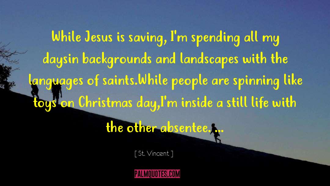 Absentee quotes by St. Vincent