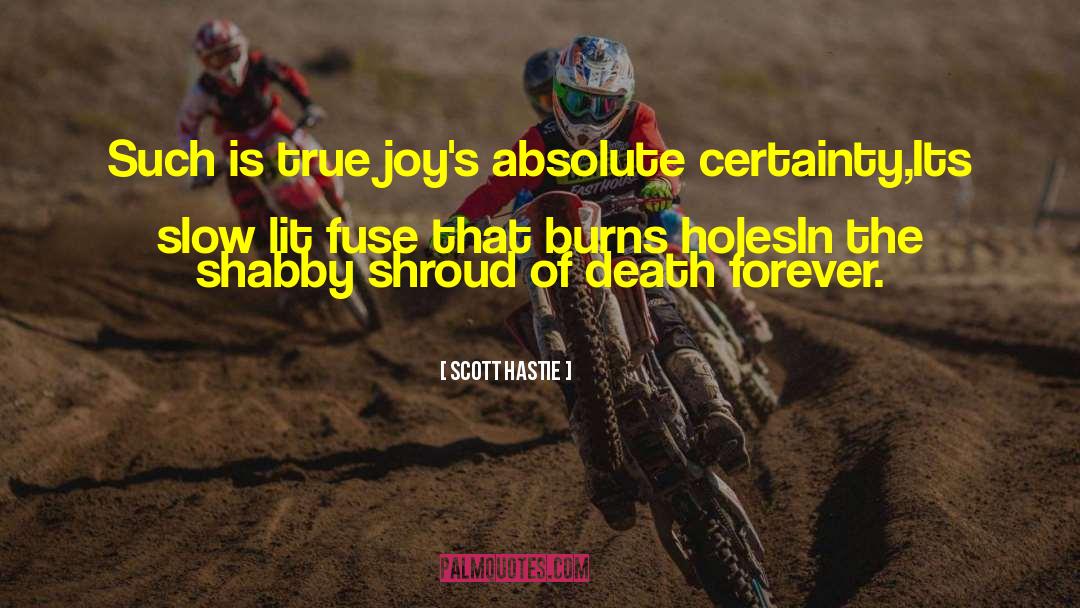Absolute Certainty quotes by Scott Hastie