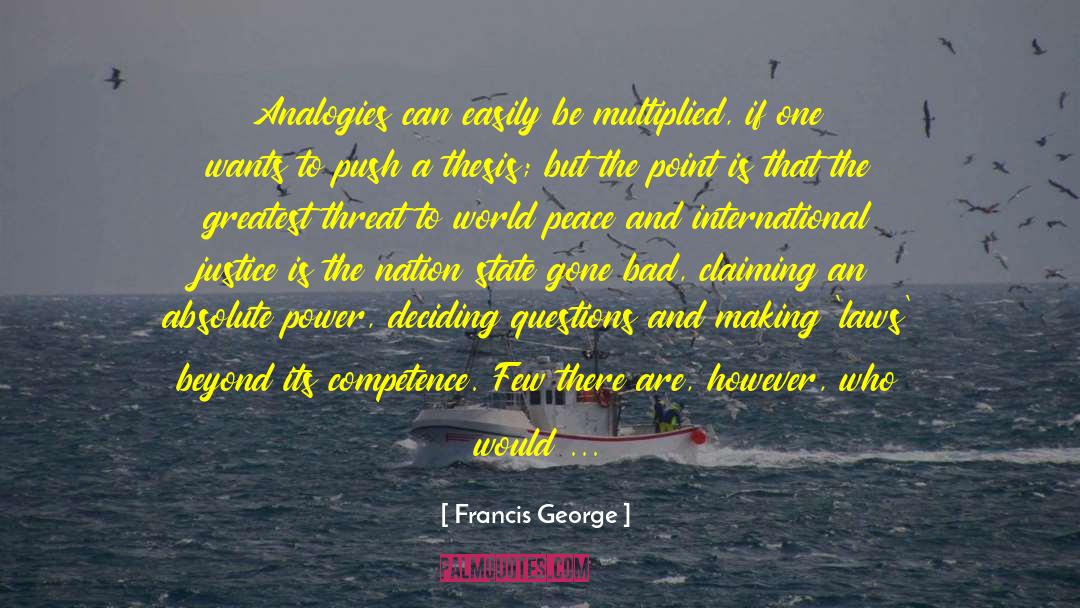 Absolute Conclusion quotes by Francis George